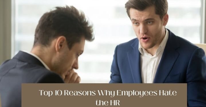 Top 10 Reasons Why Employees Hate the HR - Queknow