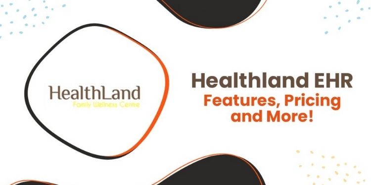 6 Reasons to Fall in Love With Healthland Ehr