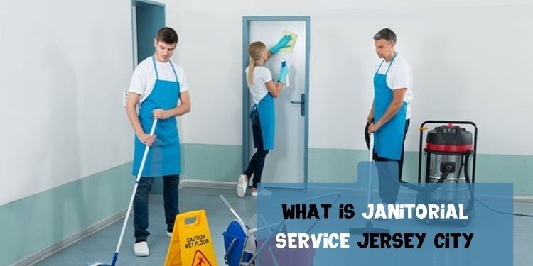 What is janitorial service Jersey City
